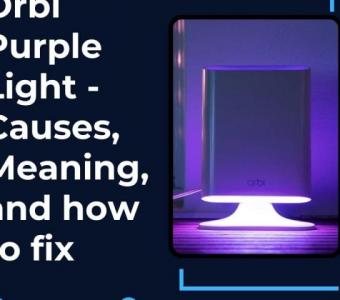 Orbi Purple Light - Causes, Meaning, and how to fix