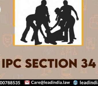 IPC Section 34 | Lead India | Best Law Firm