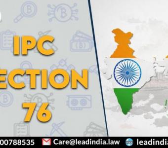 Best Law Firm | IPC Section 76 | Lead India