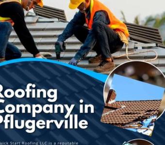 Quick Start Roofing LLC: Your Trusted Roofing Company in Pflugerville