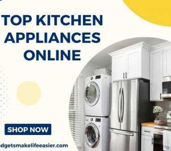 Top Kitchen Appliances Online - Gadgets Make Life Easier