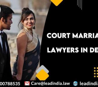 Court Marriage Lawyers In Delhi