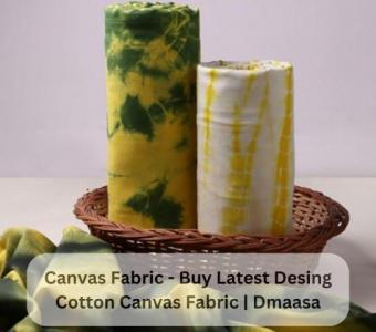 Sturdy and Stylish: Canvas Fabric by Dmaasa for Versatile Creations