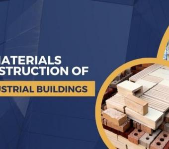 Top 5 Building Materials Used in the Construction of Factories and Industrial Structures