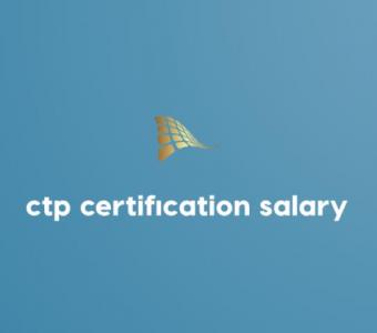 Navigating Salary Expectations After the CTP Exam