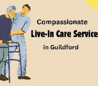 Compassionate Live-In Care Services in Guildford