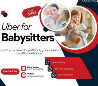 Why Launch an Uber for Babysitters Startup?