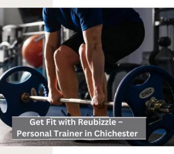 Get Fit with Reubizzle – Personal Trainer in Chichester