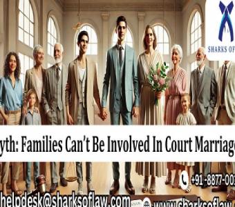 Myth: Court marriages cannot involve families.